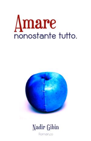 Cover of the book Amare nonostante tutto by Jaime Lee Mann