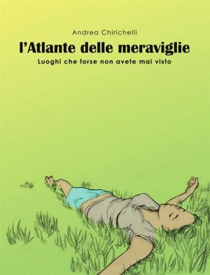 Cover of L’ATLANTE DELLE MERAVIGLIE - luoghi che forse non avete mai visto