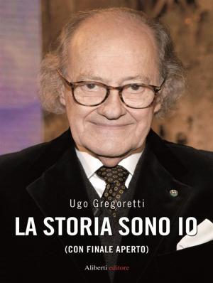 Cover of the book La storia sono io by Olga Francesca Scalisi, Emanuela Ghinazzi