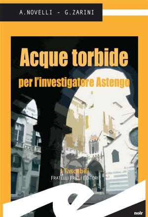Cover of the book Acque torbide per l'investigatore Astengo by Roberto Negro