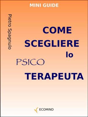 Cover of the book Come scegliere lo psicoterapeuta by 