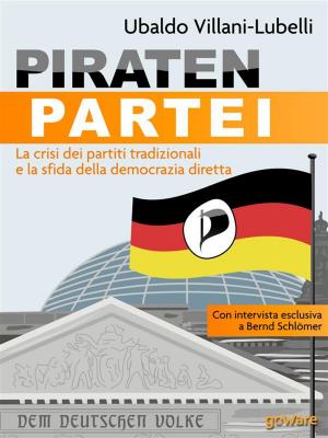 Cover of the book PIRATENPARTEI. La crisi dei partiti tradizionali e la sfida della democrazia diretta by a cura di Sergio Rapetti