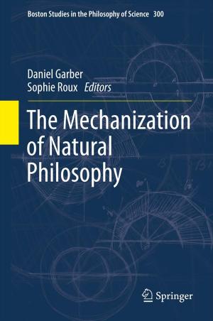 Cover of the book The Mechanization of Natural Philosophy by B. Baumann