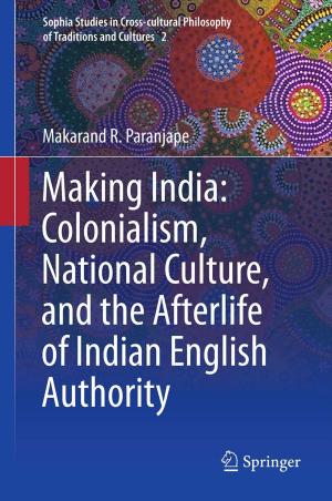 Book cover of Making India: Colonialism, National Culture, and the Afterlife of Indian English Authority