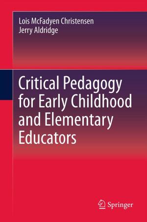 Cover of the book Critical Pedagogy for Early Childhood and Elementary Educators by Paulo Augusto Dal Fabbro, Maher Kayal