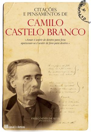 Cover of the book Citações e Pensamentos de Camilo Castelo Branco by FRANCISCO MOITA FLORES
