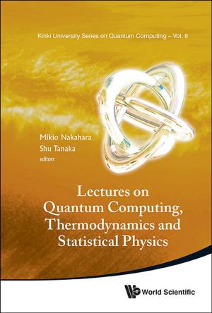 Cover of the book Lectures on Quantum Computing, Thermodynamics and Statistical Physics by Bin Xiong, Peng Yee Lee
