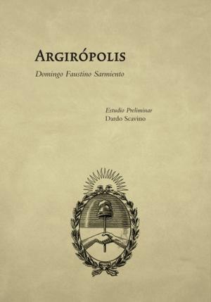 Cover of the book Argirópolis by Fabián G. Mossello, Marcela Melana