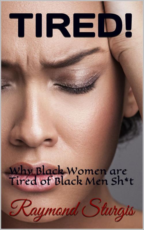 Cover of the book Tired! by Raymond Sturgis, Raymond Sturgis Publications