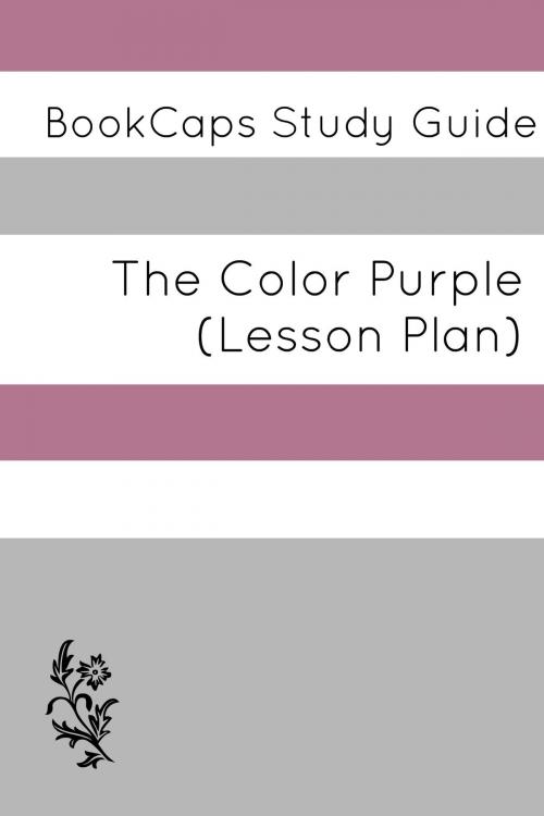 Cover of the book The Color Purple: Teacher Lesson Plans by LessonCaps, BookCaps Study Guides