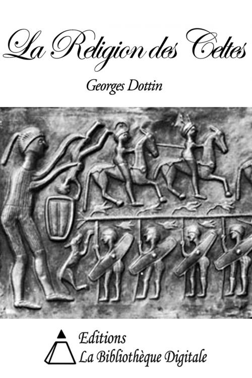 Cover of the book La Religion des Celtes by Georges Dottin, Editions la Bibliothèque Digitale