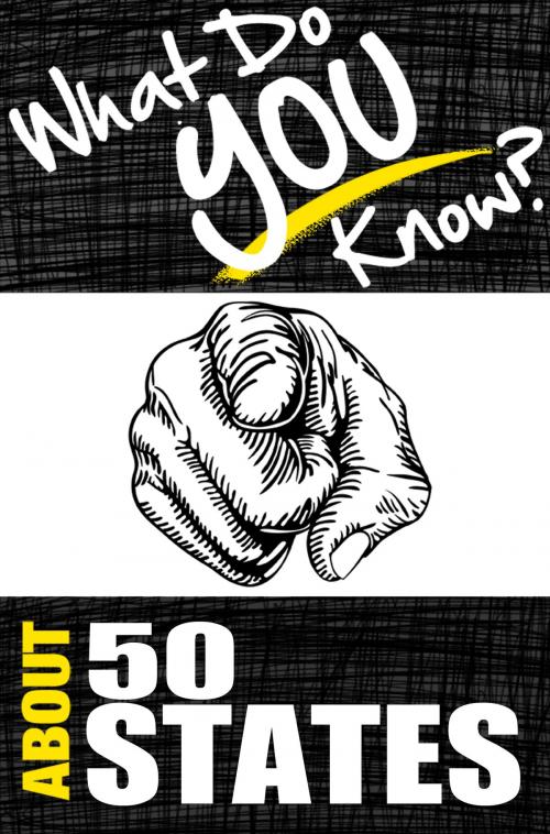 Cover of the book What Do You Know About The 50 States? by T.K. Parker, What Do You Know Publications