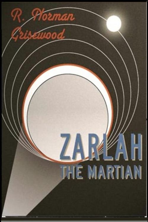Cover of the book Zarlah the Martian by R. Norman Grisewood, Classic Science Fiction