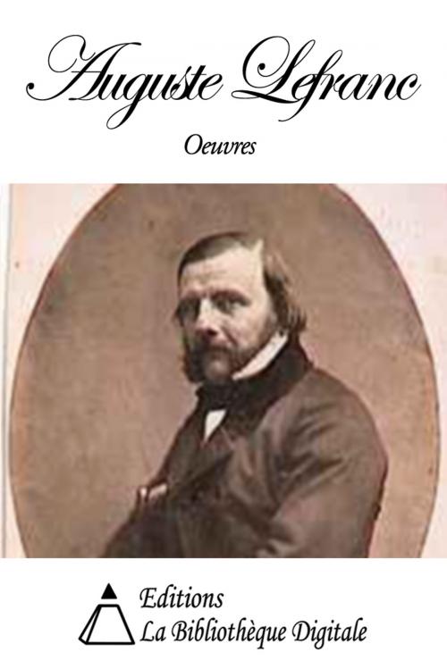 Cover of the book Oeuvres de Auguste Lefranc by Auguste Lefranc, Editions la Bibliothèque Digitale