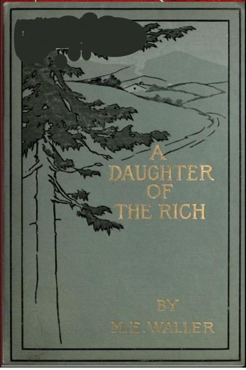 Cover of the book A Daughter of the Rich by M. E. Waller, Classic Romances