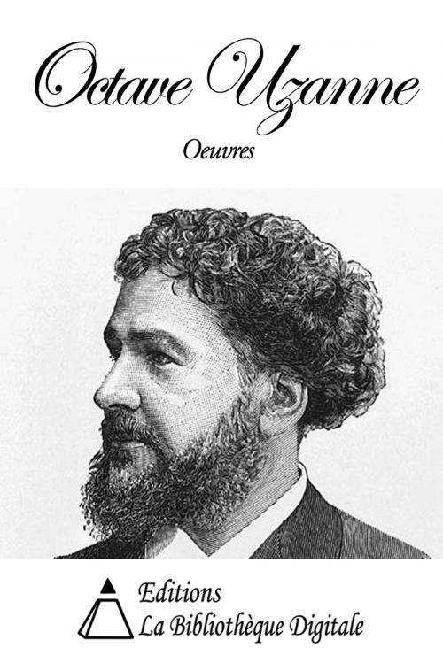 Cover of the book Oeuvres de Octave Uzanne by Octave Uzanne, Editions la Bibliothèque Digitale