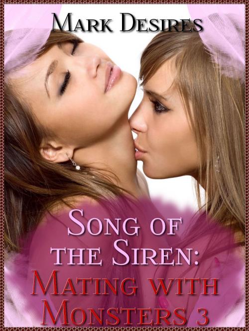 Cover of the book Song of the Siren by Mark Desires, Mark Desires Erotica