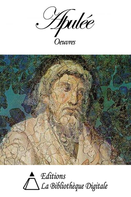 Cover of the book Oeuvres de Apulée by Apulée, Editions la Bibliothèque Digitale