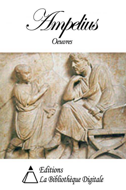 Cover of the book Oeuvres de Ampelius by Ampelius, Editions la Bibliothèque Digitale
