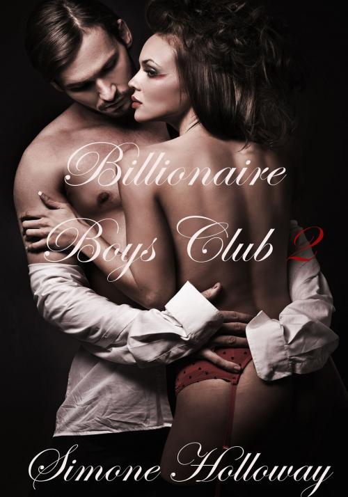 Cover of the book Billionaire Boys' Club 2 by Simone Holloway, Simone Holloway
