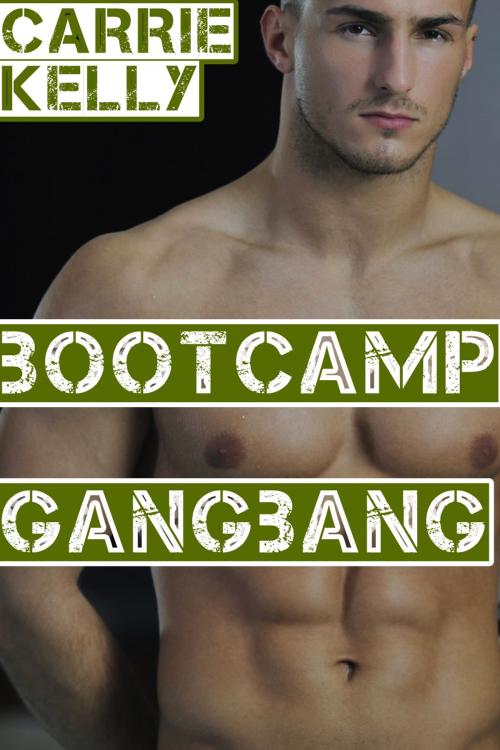 Cover of the book Boot Camp Gangbang by Carrie Kelly, Carrie Kelly