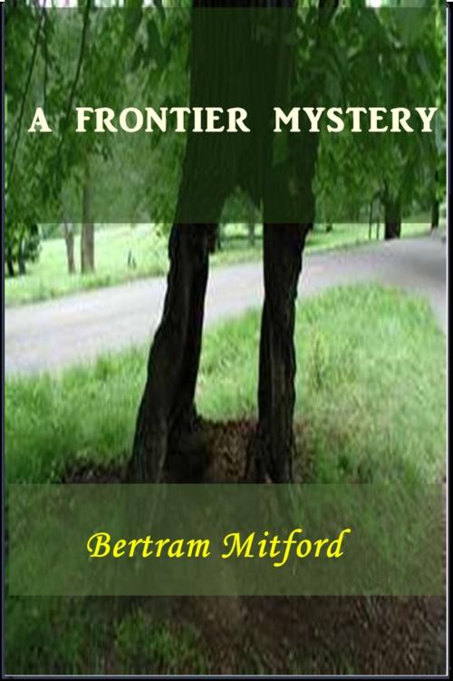 Cover of the book A Frontier Mystery by Bertram Mitford, Classic Mysteries