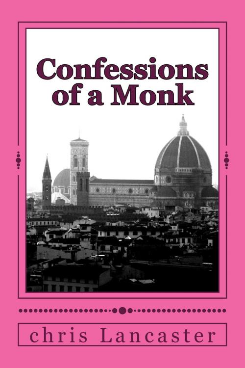 Cover of the book Confessions of a Monk by Chris Lancaster, Rain Tree Publishing