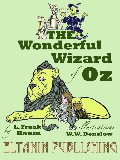 Cover of the book The Wonderful Wizard of Oz [Illustrated] by L. Frank Baum, Eltanin Publishing, Eltanin Publishing