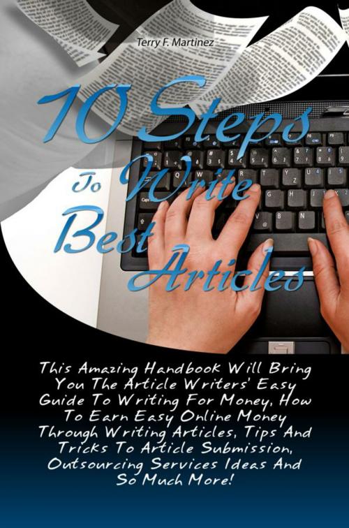 Cover of the book 10 Steps To Write Best Articles by Terry F. Martinez, KMS Publishing