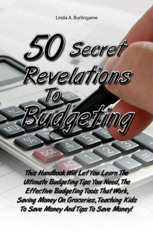 Cover of the book 50 Secret Revelations To Budgeting by Linda A. Burlingame, KMS Publishing