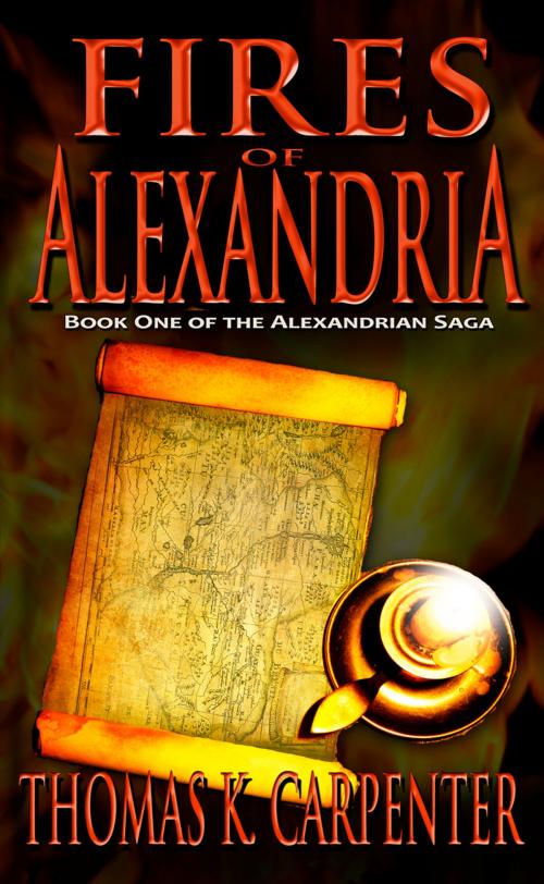 Cover of the book Fires of Alexandria by Thomas K. Carpenter, Black Moon Books