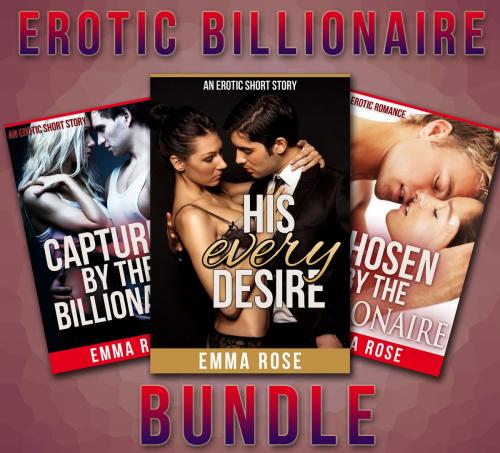 Cover of the book Erotic Billionaire Bundle by Emma Rose, Emma Rose