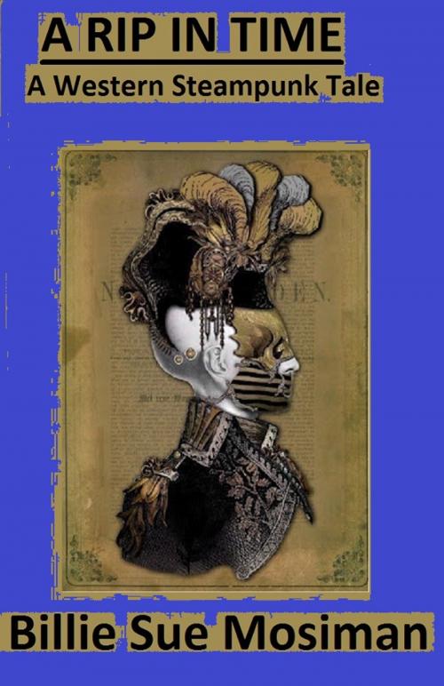 Cover of the book A RIP IN TIME-A Western Steampunk Tale by Billie Sue Mosiman, Billie Sue Mosiman