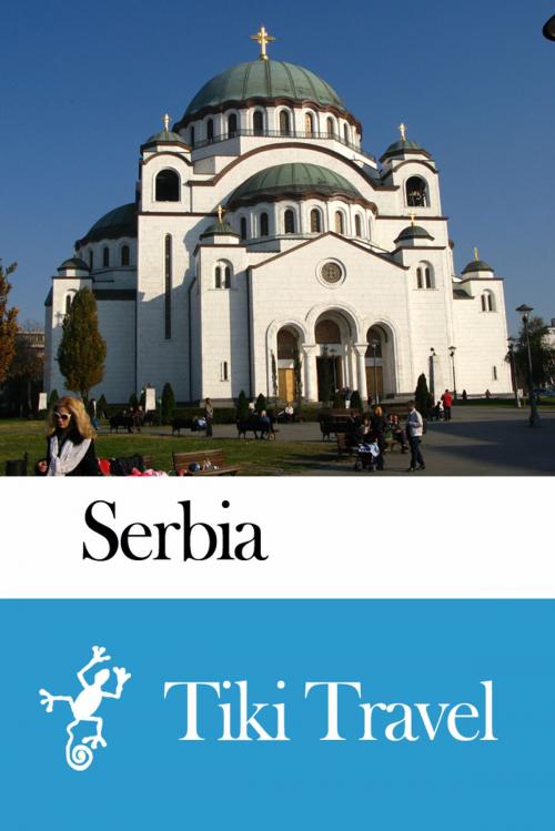 Cover of the book Serbia Travel Guide - Tiki Travel by Tiki Travel, Tiki Travel