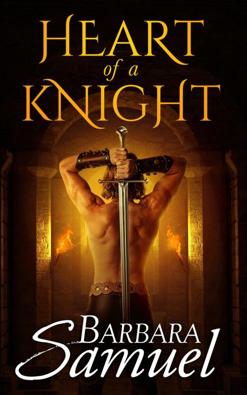 Cover of the book Heart of a Knight by Barbara Samuel, Barbara Samuel