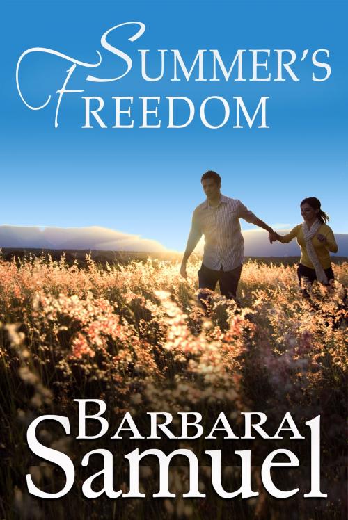 Cover of the book Summer's Freedom by Barbara Samuel, Barbara Samuel