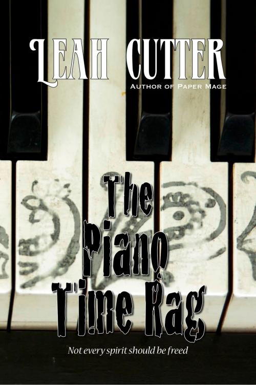 Cover of the book The Piano Time Rag by Leah Cutter, Knotted Road Press