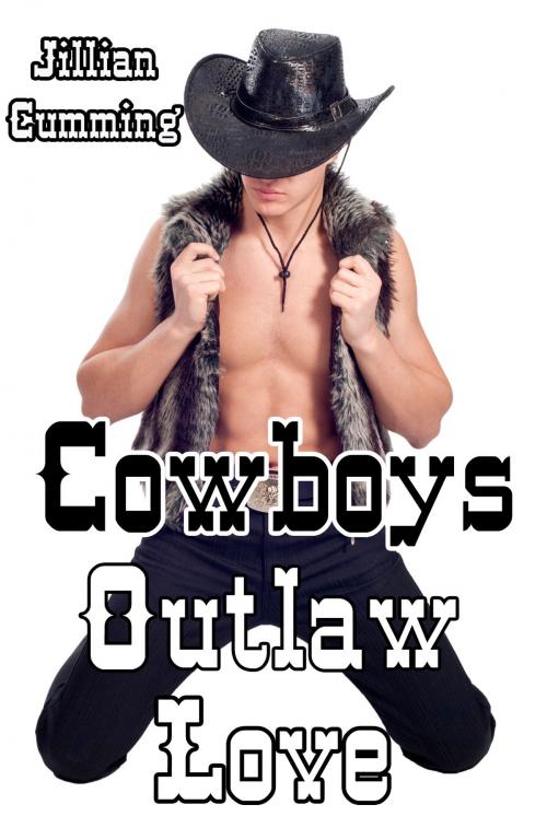 Cover of the book Cowboys: Outlaw Love by Jillian Cumming, Jillian Cumming
