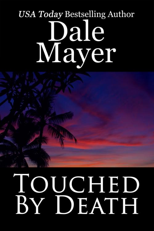 Cover of the book Touched by Death by Dale Mayer, Valley Publishing Ltd.