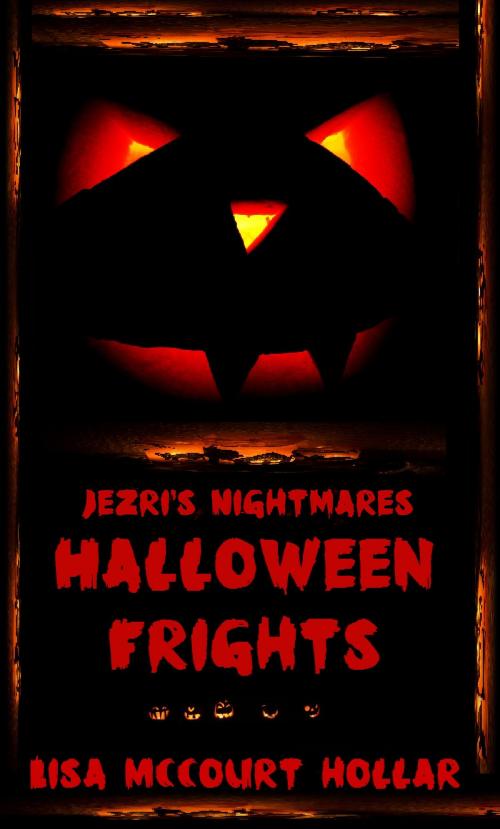 Cover of the book Halloween Frights by Lisa McCourt Hollar, Jezri's Nightmares