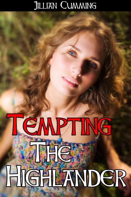 Cover of the book Tempting the Highlander by Jillian Cumming, Jillian Cumming