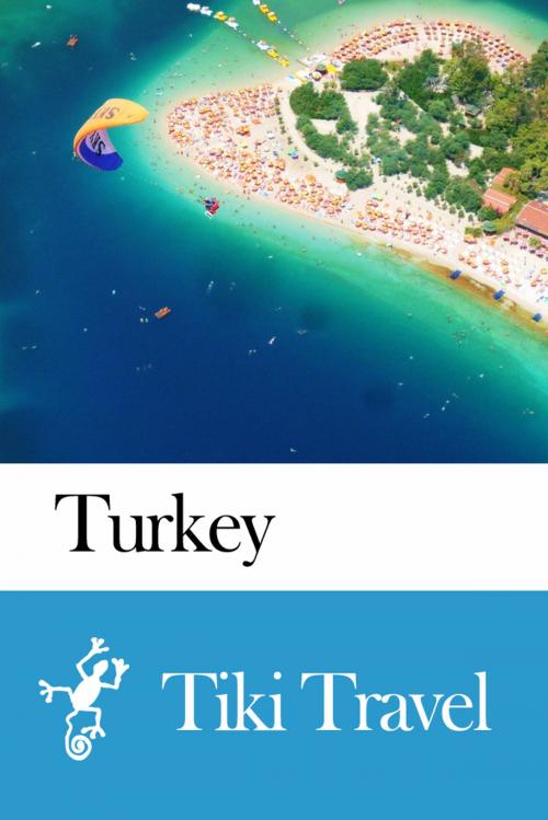 Cover of the book Turkey Travel Guide - Tiki Travel by Tiki Travel, Tiki Travel