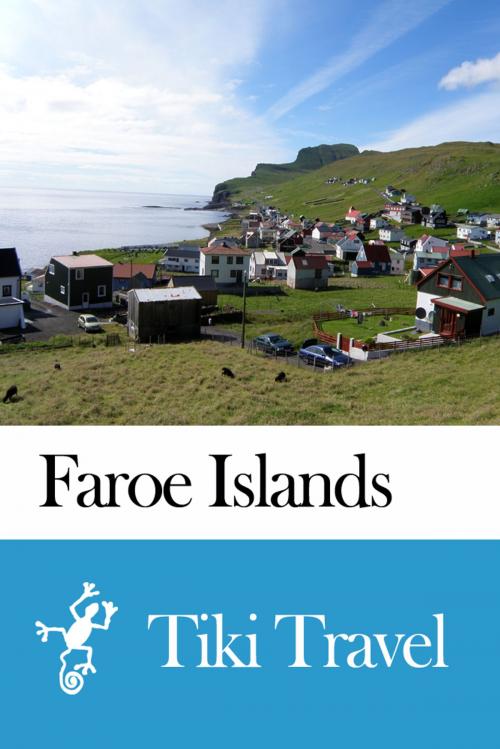 Cover of the book Faroe Islands Travel Guide - Tiki Travel by Tiki Travel, Tiki Travel