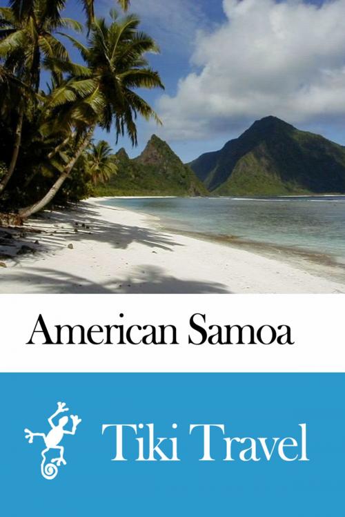 Cover of the book American Samoa Travel Guide - Tiki Travel by Tiki Travel, Tiki Travel