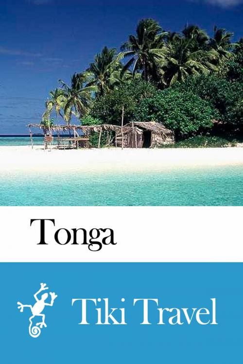 Cover of the book Tonga Travel Guide - Tiki Travel by Tiki Travel, Tiki Travel