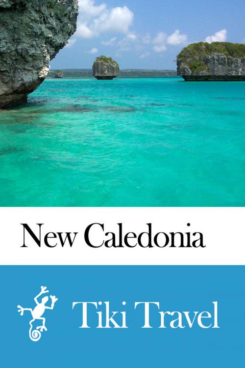 Cover of the book New Caledonia Travel Guide - Tiki Travel by Tiki Travel, Tiki Travel