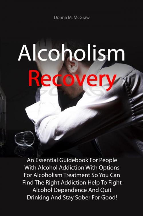 Cover of the book Alcoholism Recovery by Donna M. McGraw, Donna M. McGraw
