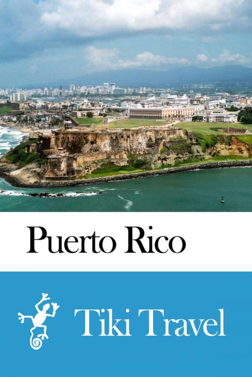 Cover of the book Puerto Rico Travel Guide - Tiki Travel by Tiki Travel, Tiki Travel