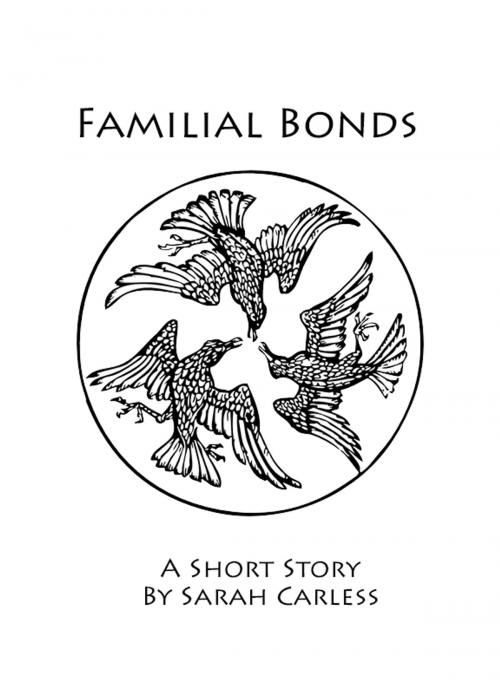 Cover of the book Familial Bonds by Sarah Carless, Sarah Carless