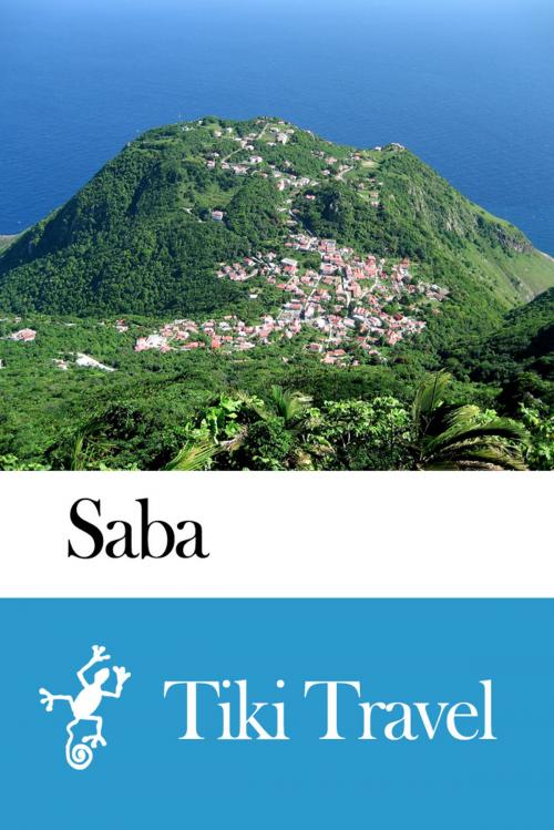 Cover of the book Saba Travel Guide - Tiki Travel by Tiki Travel, Tiki Travel
